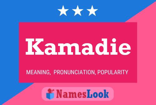 Kamadie Name Poster