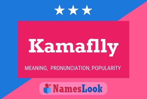 Kamaflly Name Poster