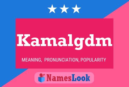 Kamalgdm Name Poster