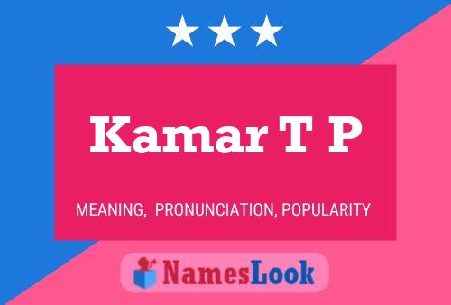 Kamar T P Name Poster