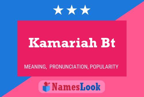 Kamariah Bt Name Poster