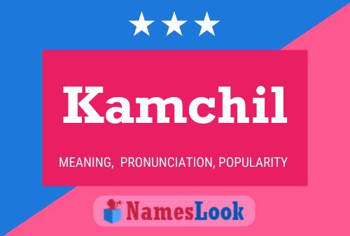 Kamchil Name Poster