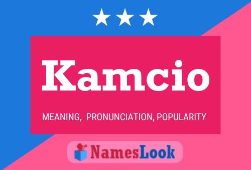 Kamcio Name Poster