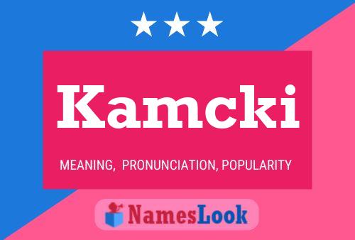 Kamcki Name Poster