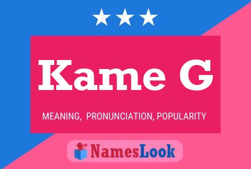 Kame G Name Poster