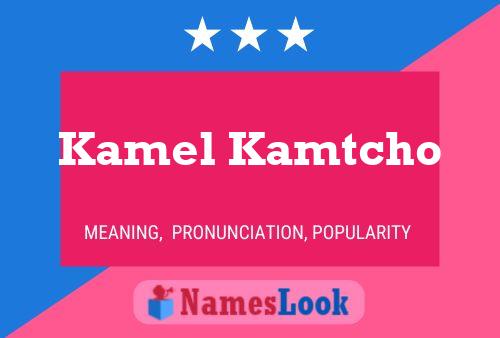 Kamel Kamtcho Name Poster