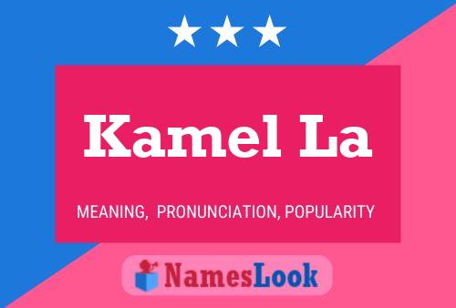 Kamel La Name Poster