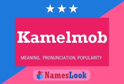 Kamelmob Name Poster