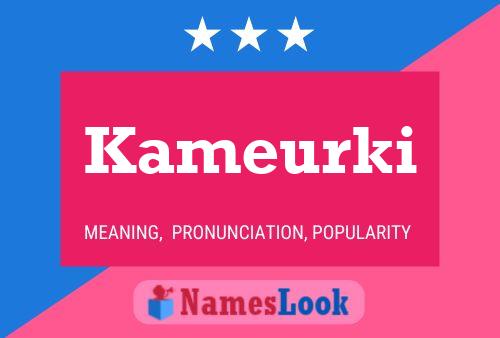 Kameurki Name Poster