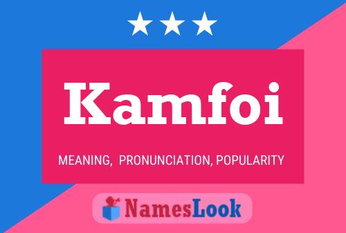 Kamfoi Name Poster