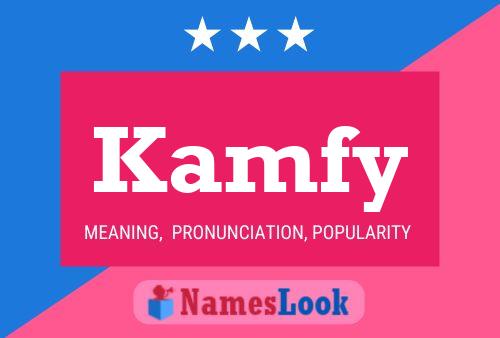 Kamfy Name Poster