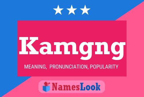 Kamgng Name Poster