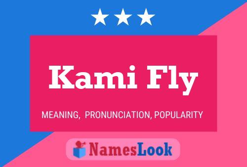 Kami Fly Name Poster