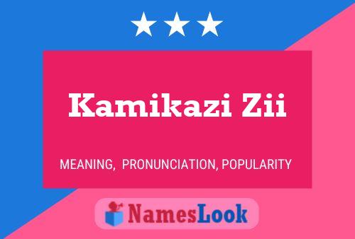 Kamikazi Zii Name Poster