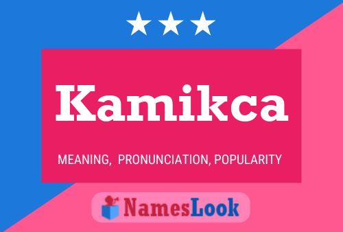 Kamikca Name Poster