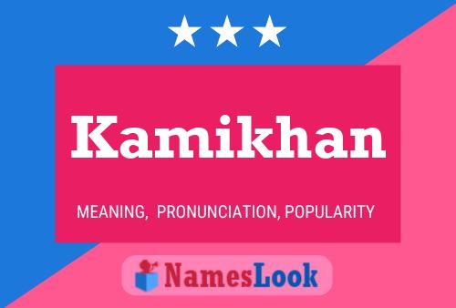 Kamikhan Name Poster