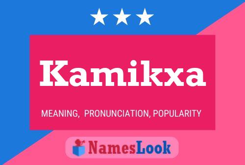 Kamikxa Name Poster