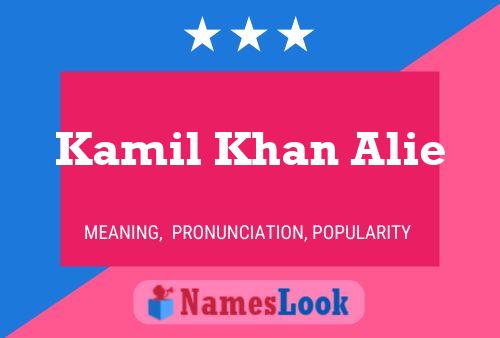 Kamil Khan Alie Name Poster