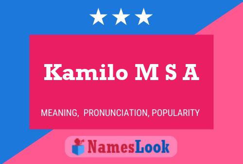 Kamilo M S A Name Poster