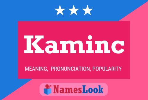 Kaminc Name Poster