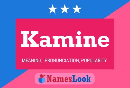 Kamine Name Poster