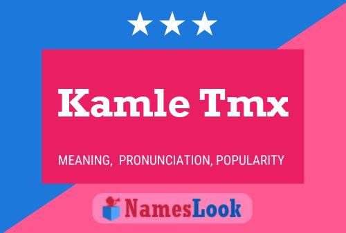 Kamle Tmx Name Poster