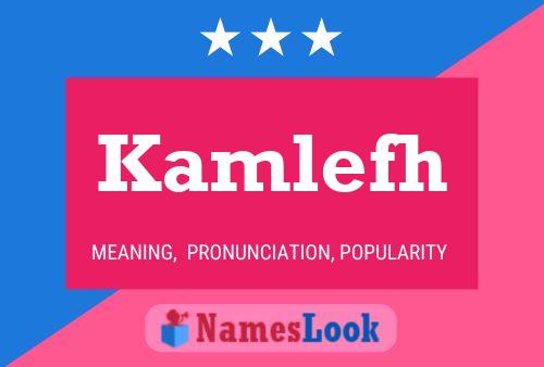 Kamlefh Name Poster