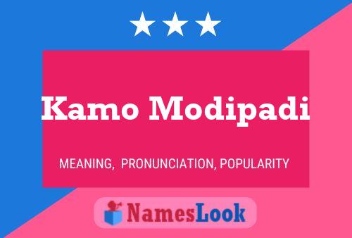 Kamo Modipadi Name Poster