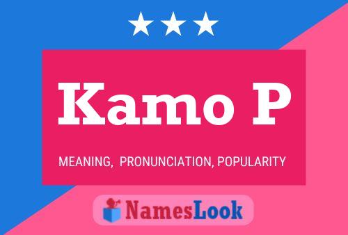 Kamo P Name Poster