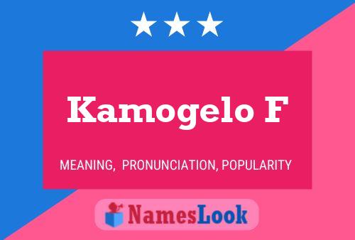 Kamogelo F Name Poster