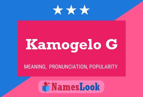 Kamogelo G Name Poster