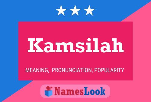 Kamsilah Name Poster