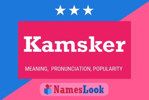 Kamsker Name Poster