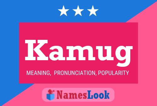 Kamug Name Poster