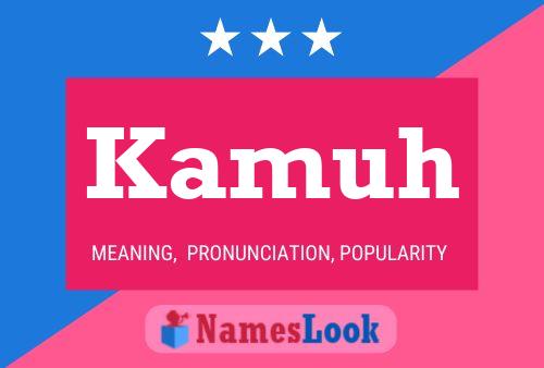 Kamuh Name Poster