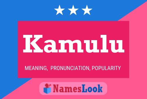 Kamulu Name Poster