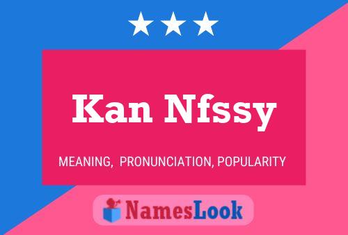 Kan Nfssy Name Poster