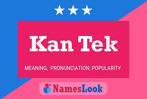 Kan Tek Name Poster