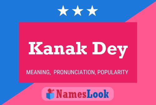 Kanak Dey Name Poster