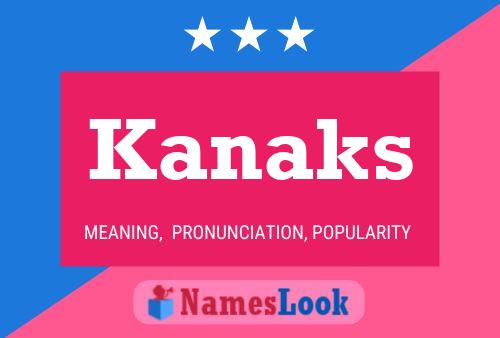 Kanaks Name Poster