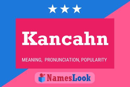 Kancahn Name Poster