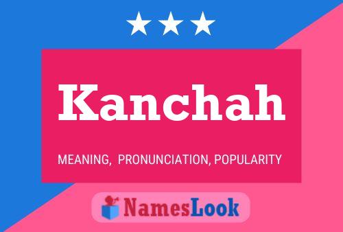 Kanchah Name Poster