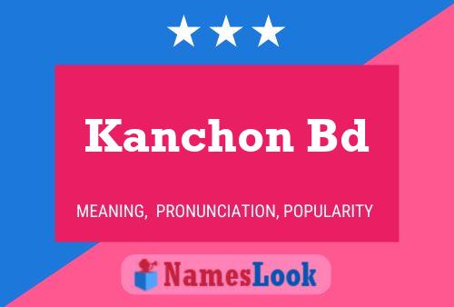 Kanchon Bd Name Poster