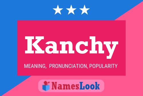 Kanchy Name Poster