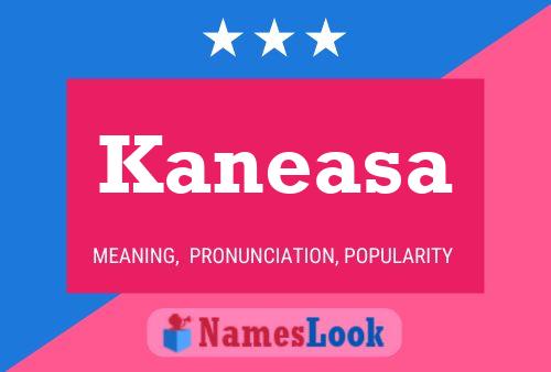 Kaneasa Name Poster