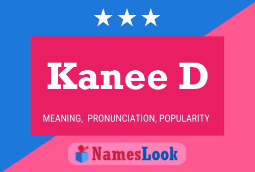 Kanee D Name Poster