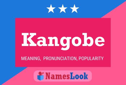 Kangobe Name Poster