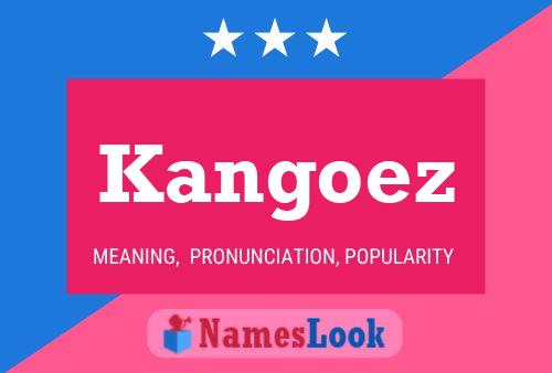 Kangoez Name Poster