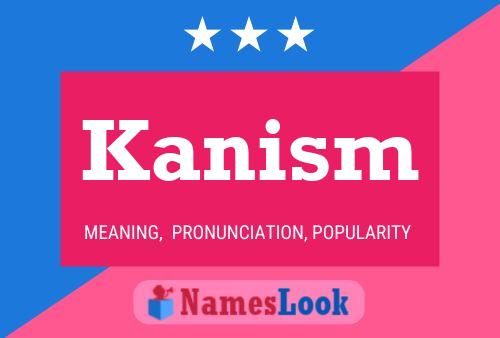 Kanism Name Poster