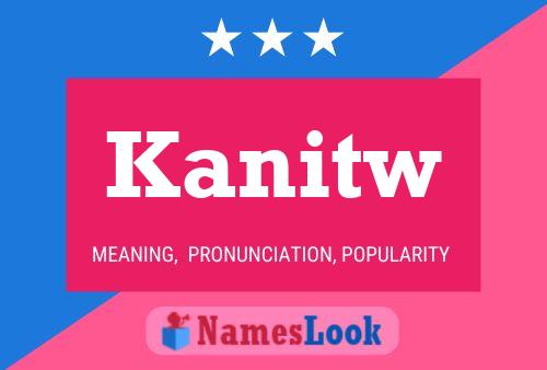 Kanitw Name Poster